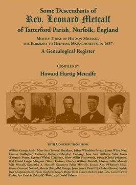 portada Some Descendants of Rev. Leonard Metcalf of Tatterford Parish, Norfolk, England (en Inglés)