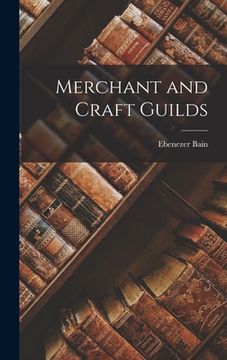 portada Merchant and Craft Guilds (en Inglés)