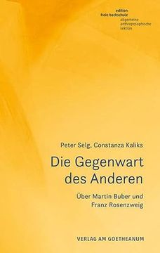 portada Die Gegenwart des Anderen: Über Martin Buber und Franz Rosenzweig (Studium zum Jüdischen Humanismus) (en Alemán)