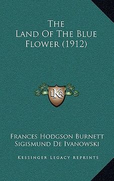 portada the land of the blue flower (1912) (en Inglés)