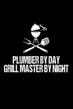 portada Plumber by day Grill Master by Night: Funny Best Grill Master Ever Gift Not for Plumbers 