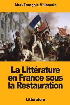 portada La Littérature en France sous la Restauration (en Francés)