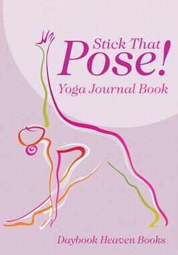 portada Stick That Pose! Yoga Journal Book (en Inglés)
