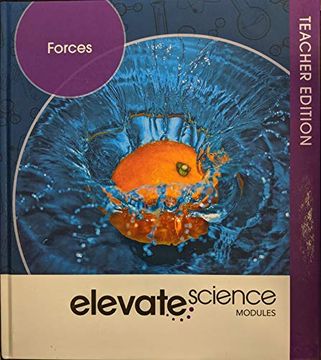 portada Elevate Science Modules: Forces Teacher Edition, c. 2019, 9781418291662, 1418291668 (in English)