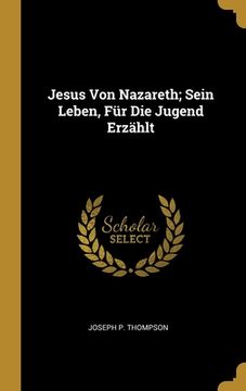 portada Jesus Von Nazareth; Sein Leben, Für Die Jugend Erzählt