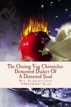 portada The Oozing Vag Chronicles: Demented Dialect Of A Distorted Soul (in English)