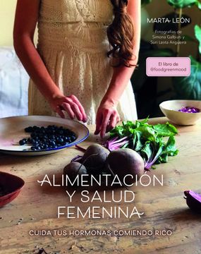 portada Alimentación y Salud Femenina: Cuida tus Hormonas Comiendo Rico (Bienestar, Estilo de Vida, Salud) (in Spanish)