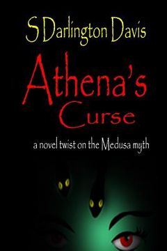 portada Athena's Curse: A Novel Twist on the Medusa Myth (en Inglés)