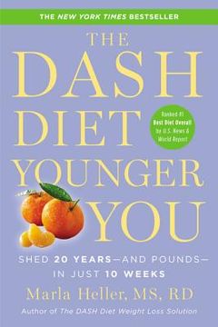portada The Dash Diet Younger You: Shed 20 Years--And Pounds--In Just 10 Weeks (a Dash Diet Book) (in English)