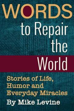 portada Words to Repair the World: Stories of Life, Humor and Everyday Miracles (in English)