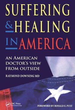 portada Suffering and Healing in America: An American Doctor's View from Outside (en Inglés)