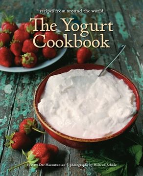 portada The Yogurt Cookbook: Recipes from Around the World (en Inglés)