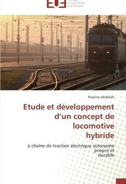 portada Etude et développement d'un concept de locomotive  hybride: à chaîne de traction électrique autonome propre et  durable