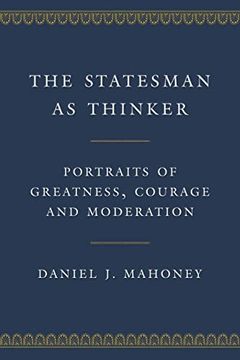 portada The Statesman as Thinker: Portraits of Greatness, Courage, and Moderation (en Inglés)