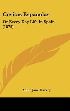 portada cositas espanolas: or every day life in spain (1875) (en Inglés)