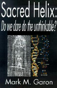 portada Sacred Helix: Do we Dare do the Unthinkable? (in English)