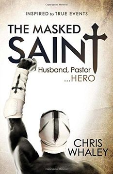portada The Masked Saint: Husband, Pastor, Hero