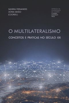 portada O Multilateralismo: Conceitos e práticas no século XXI (en Portugués)