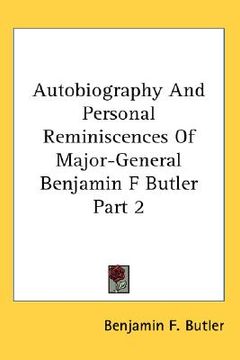 portada autobiography and personal reminiscences of major-general benjamin f butler part 2 (en Inglés)