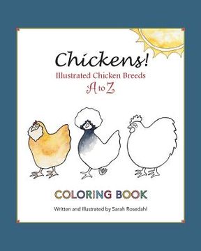 portada Chickens! Illustrated Chicken Breeds A to Z Coloring Book (en Inglés)