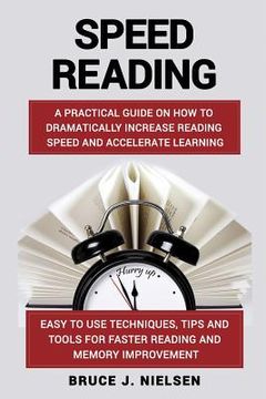 portada Speed reading: A Practical Guide on How to Dramatically Increase Reading Speed and Accelerate Learning; Easy to use Techniques, Tips (in English)