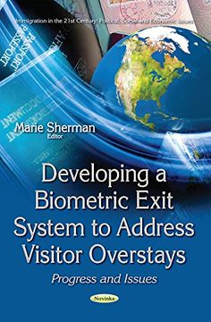portada Developing a Biometric Exit System to Address Visitor Overstays: Progress & Issues (Immigration in the 21st Centur)