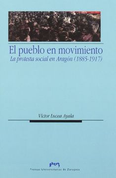 portada El pueblo en movimiento: protesta social en Aragón (1885-1917) (Ciencias Sociales) (in Spanish)