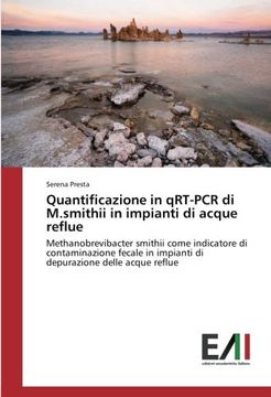 portada Quantificazione in qRT-PCR di M.smithii in impianti di acque reflue: Methanobrevibacter smithii come indicatore di contaminazione fecale in impianti di depurazione delle acque reflue (Italian Edition)