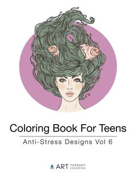 portada Coloring Book For Teens: Anti-Stress Designs Vol 6 (Coloring Books For Teens) (Volume 6)