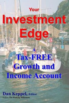 portada Your Investment Edge: A Tax-FREE Growth and Income Account (en Inglés)