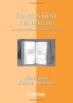 portada François Gény y el Derecho. La Lucha Contra el Método Exegético (in Spanish)