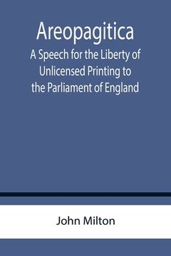 portada Areopagitica; A Speech for the Liberty of Unlicensed Printing to the Parliament of England