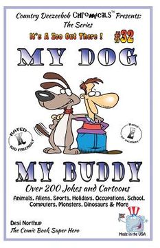portada My Dog My Buddy - Over 200 Jokes and Cartoons - Animals, Aliens, Sports, Holidays, Occupations, School, Computers, Monsters, Dinosaurs & More - in BLA