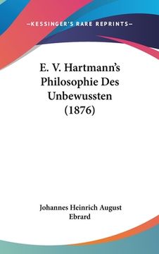 portada E. V. Hartmann's Philosophie Des Unbewussten (1876) (en Alemán)