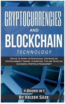 portada Cryptocurrencies and Blockchain Technology: Cryptocurrencies and Blockchain: 4 Books in 1 (en Inglés)