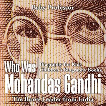 portada Who Was Mohandas Gandhi: The Brave Leader from India - Biography for Kids | Children's Biography Books (en Inglés)
