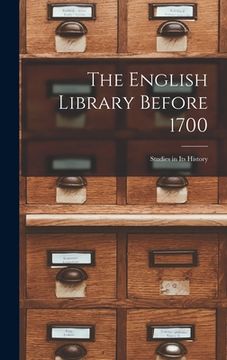 portada The English Library Before 1700: Studies in Its History (in English)
