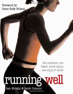 portada Running Well: Run Smarter, run Faster, Avoid Injury. And Enjoy it More! 