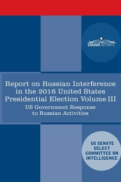 portada Report of the Select Committee on Intelligence U.S. Senate on Russian Active Measures Campaigns and Interference in the 2016 U.S. Election, Volume III