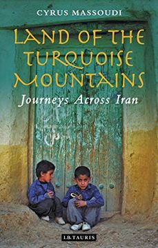 portada Land of the Turquoise Mountains: Journeys Across Iran (en Inglés)