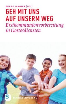 portada Geh mit uns auf unserm Weg: Erstkommunionvorbereitung in Gottesdiensten (in German)