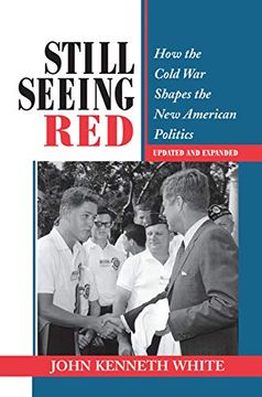 portada Still Seeing Red: How the Cold war Shapes the new American Politics (Transforming American Politics) (en Inglés)