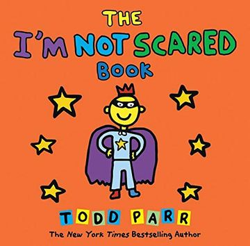 portada The i'm not Scared Book (Todd Parr Picture Books) (en Inglés)