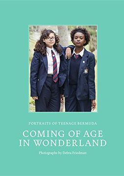 portada Coming of age in Wonderland: Portraits of Teenage Bermuda (in English)
