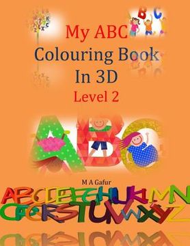 portada My ABC Colouring Book In 3D Level 2 (en Inglés)