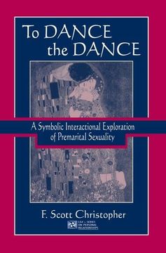 portada To Dance the Dance: A Symbolic Interactional Exploration of Premarital Sexuality (en Inglés)