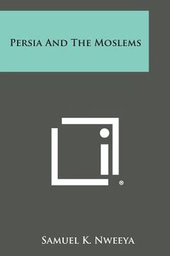 portada Persia and the Moslems (en Inglés)