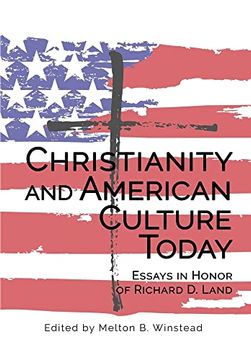 portada Christianity and American Culture Today: Essays in Honor of Richard d. Land (en Inglés)