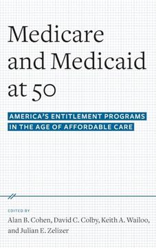 portada Medicare and Medicaid at 50: America's Entitlement Programs in the age of Affordable Care (en Inglés)