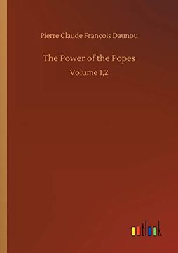 The Power of the Popes: Volume 1,2 (en Inglés)